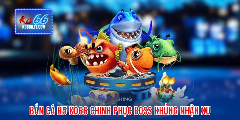 Bắn cá H5